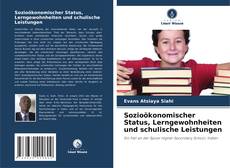 Sozioökonomischer Status, Lerngewohnheiten und schulische Leistungen的封面