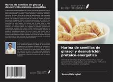 Buchcover von Harina de semillas de girasol y desnutrición proteico-energética