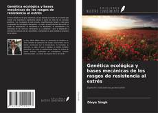 Обложка Genética ecológica y bases mecánicas de los rasgos de resistencia al estrés
