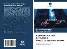 E-GOVERNANCE UND ÖFFENTLICHE DIENSTLEISTUNGEN IN NIGERIA的封面