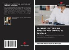 Copertina di CREATIVE PROTOTYPING: ROBOTICS AND ARDUINO IN SCHOOLS