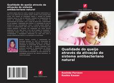 Copertina di Qualidade do queijo através da ativação do sistema antibacteriano natural