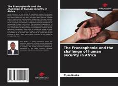 Borítókép a  The Francophonie and the challenge of human security in Africa - hoz