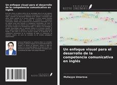 Portada del libro de Un enfoque visual para el desarrollo de la competencia comunicativa en inglés