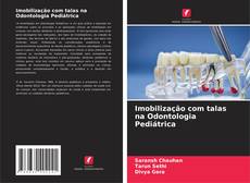 Capa do livro de Imobilização com talas na Odontologia Pediátrica 