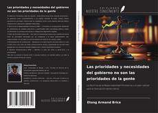 Bookcover of Las prioridades y necesidades del gobierno no son las prioridades de la gente