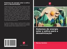 Couverture de Sistemas de energia solar e eólica para a dessalinização