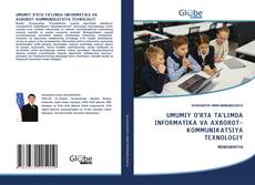 Couverture de UMUMIY O‘RTA TA’LIMDA INFORMATIKA VA AXBOROT-KOMMUNIKATSIYA TEXNOLOGIY