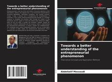 Capa do livro de Towards a better understanding of the entrepreneurial phenomenon 