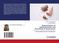 Copertina di Determination of phytochemicals and bioactivity of facial serum