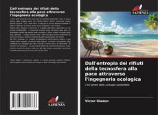 Обложка Dall'entropia dei rifiuti della tecnosfera alla pace attraverso l'ingegneria ecologica