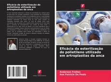 Buchcover von Eficácia da esterilização do polietileno utilizado em artroplastias da anca