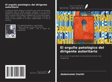 El orgullo patológico del dirigente autoritario kitap kapağı