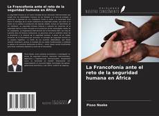 La Francofonía ante el reto de la seguridad humana en África kitap kapağı