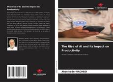 Bookcover of The Rise of AI and Its Impact on Productivity