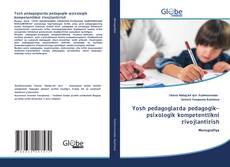 Borítókép a  Yosh pedagoglarda pedagogik-psixologik kompetentlikni rivojlantirish - hoz