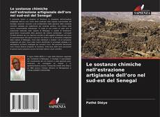 Capa do livro de Le sostanze chimiche nell’estrazione artigianale dell’oro nel sud-est del Senegal 