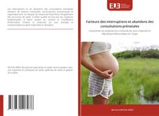 Portada del libro de Facteurs des interruptions et abandons des consultations prénatales