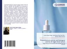 Bookcover of Phytochemical activity and biological activity of vegan facial serum