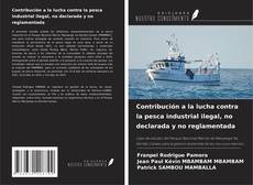 Buchcover von Contribución a la lucha contra la pesca industrial ilegal, no declarada y no reglamentada