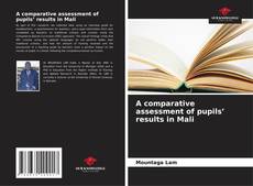 Buchcover von A comparative assessment of pupils’ results in Mali