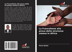 Portada del libro de La Francofonia alla prova della sicurezza umana in Africa