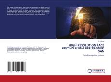 Buchcover von HIGH RESOLUTION FACE EDITING USING PRE TRAINED GAN