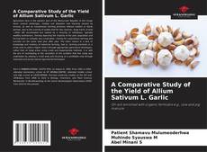 Borítókép a  A Comparative Study of the Yield of Allium Sativum L. Garlic - hoz