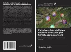 Capa do livro de Estudio epidemiológico sobre la infección por Schistosoma mansoni 