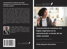 Обложка Características acústicas del inglés nigeriano en la comunicación a través de las redes sociales
