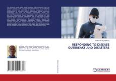 Couverture de RESPONDING TO DISEASE OUTBREAKS AND DISASTERS