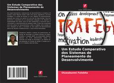 Copertina di Um Estudo Comparativo dos Sistemas de Planeamento do Desenvolvimento
