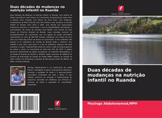Buchcover von Duas décadas de mudanças na nutrição infantil no Ruanda