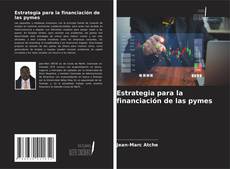 Copertina di Estrategia para la financiación de las pymes