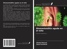 Portada del libro de Otomastoiditis aguda en el niño