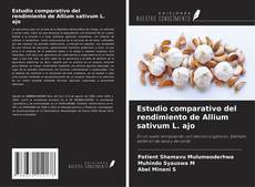 Estudio comparativo del rendimiento de Allium sativum L. ajo的封面