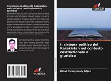 Portada del libro de Il sistema politico del Kazakistan nel contesto costituzionale e giuridico