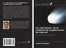 Couverture de La «red oscura» en el contexto de la gobernanza de Internet