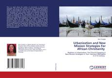Copertina di Urbanization and New Mission Strategies For African Christianity