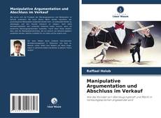 Manipulative Argumentation und Abschluss im Verkauf的封面
