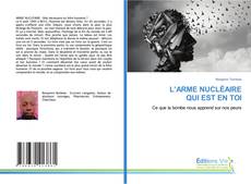 Portada del libro de L’ARME NUCLÉAIRE QUI EST EN TOI