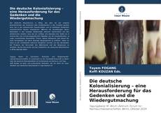 Die deutsche Kolonialisierung – eine Herausforderung für das Gedenken und die Wiedergutmachung的封面