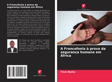 Buchcover von A Francofonia à prova da segurança humana em África