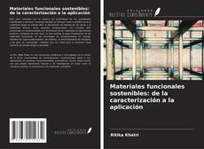 Couverture de Materiales funcionales sostenibles: de la caracterización a la aplicación