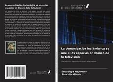 Buchcover von La comunicación inalámbrica se une a los espacios en blanco de la televisión
