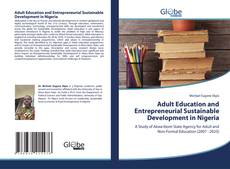 Adult Education and Entrepreneurial Sustainable Development in Nigeria的封面