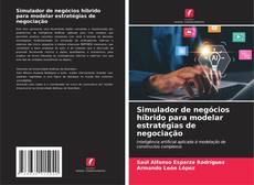 Copertina di Simulador de negócios híbrido para modelar estratégias de negociação