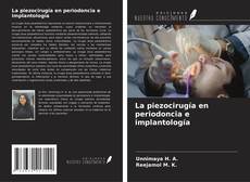 Bookcover of La piezocirugía en periodoncia e implantología