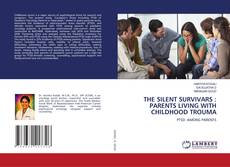 Capa do livro de THE SILENT SURVIVARS : PARENTS LIVING WITH CHILDHOOD TROUMA 