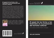 Обложка El papel de las ferias y los festivales en la promoción del turismo cultural